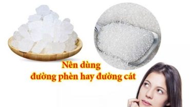 nên dùng dường phèn hay đường cát